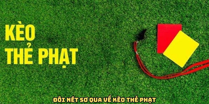 Đôi nét sơ qua về kèo thẻ phạt